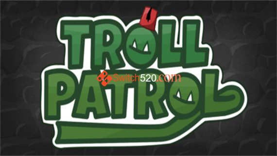 巨魔巡逻 Troll Patrol