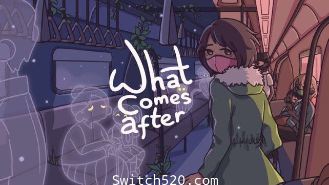 后来:What Comes After/英文版/[NSZ][魔改9.2]-Switch520